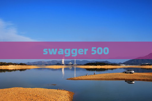 swagger 500 swagger 500